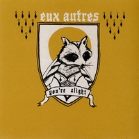 Eux Autres : You're Alight