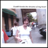 Eva And Friends : The Dreams Of My Heart...