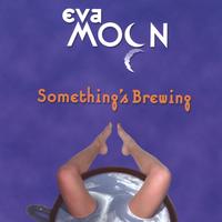 Eva Moon : Something's Brewing