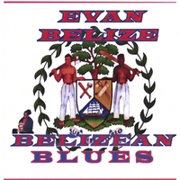 Evan Belize : Belizean Blues