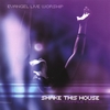 EVANGEL LIVE WORSHIP: Shake This House With Charlie Perkins