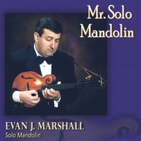 Evan J. Marshall : Mr. Solo Mandolin