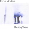 EVAN MARIEN: The String Theory