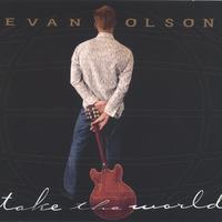 Evan Olson : Take The World