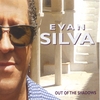 EVAN SILVA: Out Of The Shadows