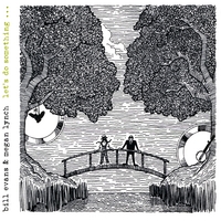 Bill Evans & Megan Lynch : let's do something...