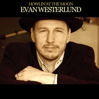 Evan Westerlund : Howlin' At the Moon