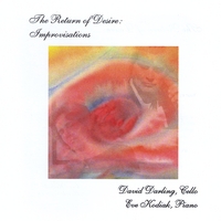 DAVID DARLING & EVE KODIAK: The Return Of Desire: Improvisations