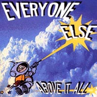 Everyone Else : Above It All