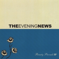 THE EVENING NEWS : Beauty Prevails EP