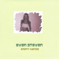 Even Steven : Empty Hands