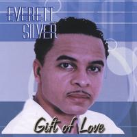 Everett Silver : Gift Of Love