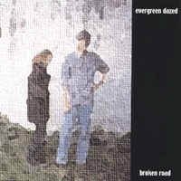 EVERGREEN DAZED: Broken Road