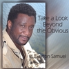 EVERTON SAMUEL: Take A Look Beyond The Obvious