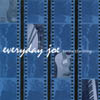 EVERYDAY JOE: here's the thing...