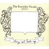 THE EVERYDAY VISUALS: Things Will Look Up