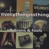 EVERYTHINGNOTHING: illusions & fools