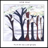 Eve & The Last Waltz : Love Boat