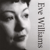 EVE WILLIAMS: Eve Williams