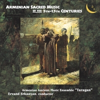 Armenian Ancient Music Ensemble "taragan". Ervand Erkanyan, Artistic Director : Armenian Sacred Music Of The 5th-13th Centuries