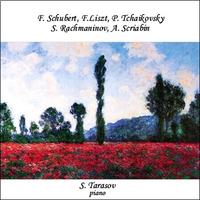 Tarasov: Pno : Schubert, Liszt, Tchaikovsky, Rachmaninov, Scriabin