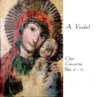 Victor Ikonnik, cnd. The Kiev Lyatoshinsky Chamber Choir : Vedel. Choir Concertos 8 - 15
