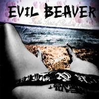 EVIL BEAVER: In The Spirit Of Resilient Optimism