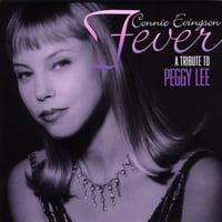 Connie Evingson : Fever, A Tribute to Peggy Lee