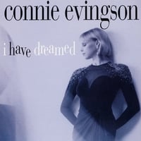 Connie Evingson : I Have Dreamed