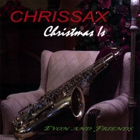 EVON MORGAN: Chrissax/Christmas Is
