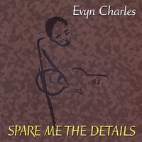 Evyn Charles : Spare Me The Details