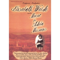 Elisabeth Waldo : Elisabeth Waldo and her Music for Adobe Missions DVD