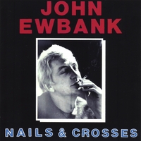 John Ewbank : Nails and Crosses