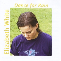 ELIZABETH WHITE: Dance For Rain