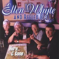 ELLEN WHYTE & REFLEX BLUE: Here & Gone