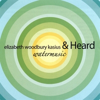 ELIZABETH WOODBURY KASIUS & HEARD: Water Music