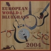 VARIOUS ARTISTS: European World Of Bluegrass 2004