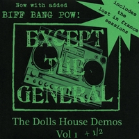 Except the General : The Dolls House Demos, Vol. 1