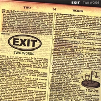 Exit : Two Words