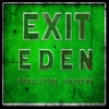 EXIT EDEN: Exit Eden