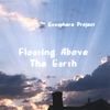 THE EXOSPHERE PROJECT: Floating Above the Earth