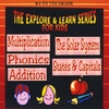 THE EXPLORE & LEARN SERIES: Addition, Multiplication, Phonics, The Solar System , States & Capitals
