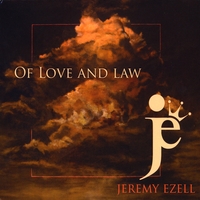 Jeremy Ezell : of Love and Law