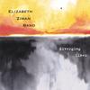 ELIZABETH ZIMAN BAND: Diverging Lines
