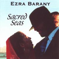 EZRA BARANY: Sacred Seas