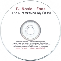 F.J. Nanic - Faco : The Dirt Around My Roots