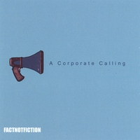 FACT NOT FICTION: A Corporate Calling