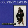 COURTNEY FADLIN: Center Of My Joy