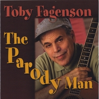 TOBY FAGENSON: The Parody Man