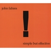 JOHN FAHRES: Simple But Effective